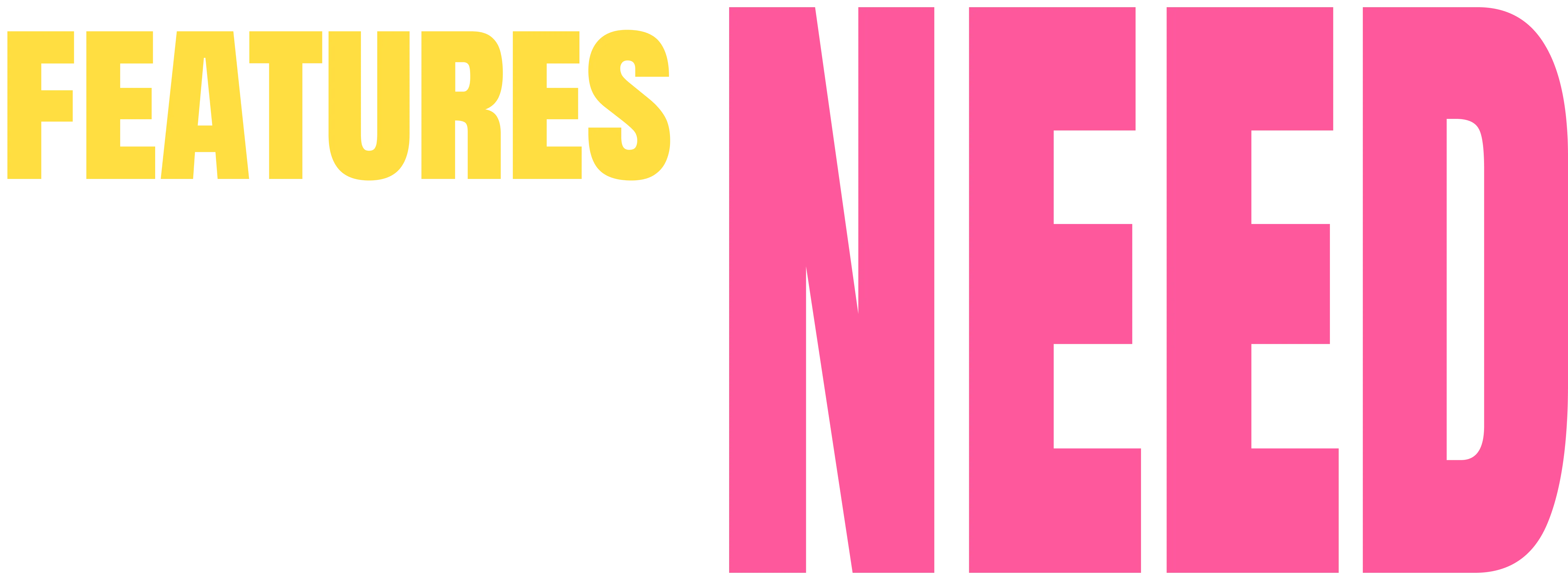 Features you actually need